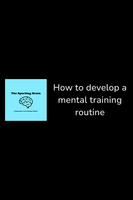 How to develop a mental training routine